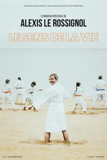 Affiche de Alexis Le Rossignol : Le sens de la vie