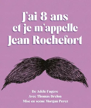 Affiche de J'ai 8 ans et je m'appelle Jean Rochefort