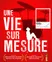 Affiche de Une vie sur mesure